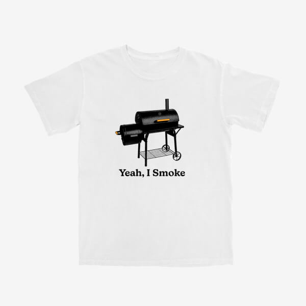 Yeah, I smoke T shirt